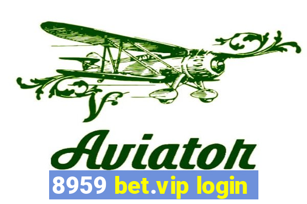 8959 bet.vip login